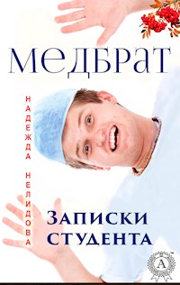 Медбрат. Записки студента - Надежда Нелидова - E-Book