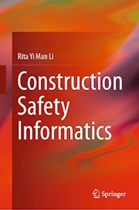 Construction Safety Informatics - Rita Yi Man Li - E-Book