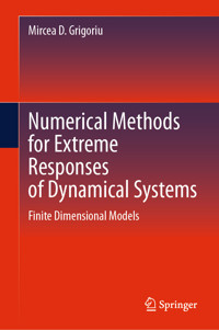 Numerical Methods for Extreme Responses of Dynamical Systems - Mircea D. Grigoriu - E-Book