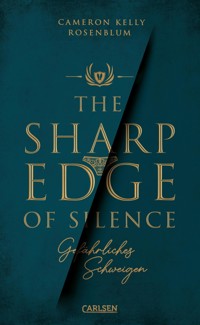The Sharp Edge of Silence – Gefährliches Schweigen - Cameron Kelly Rosenblum - E-Book