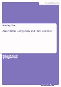 Algorithmic Complexity and Plant Genetics - Bradley Tice - E-Book