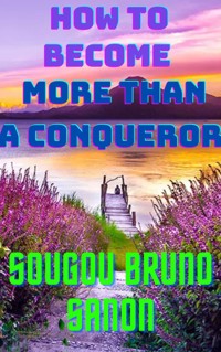 How to become more than a conqueror - Sougou Bruno SANON - E-Book