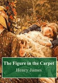 The Figure in the Carpet - Henry James - E-Book