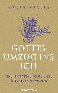 Gottes Umzug ins Ich - Malte Nelles - E-Book
