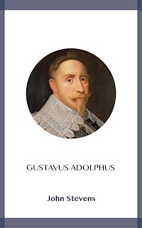 Gustavus Adolphus - John Stevens - E-Book