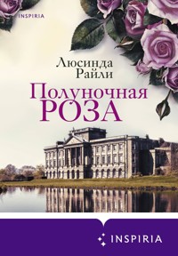 Полуночная роза - Люсинда Райли - E-Book