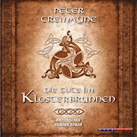 Die Tote im Klosterbrunnen (Gekürzt) - Peter Tremayne - Hörbuch
