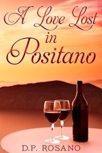 A Love Lost In Positano - D.P. Rosano - E-Book