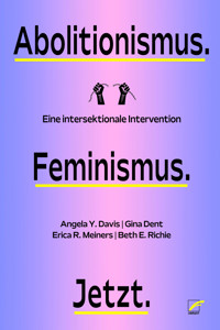 Abolitionismus. Feminismus. Jetzt. - Angela Y. Davis - E-Book