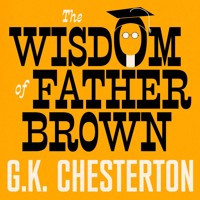 The Wisdom Of Father Brown - G.K. Chesterton - Hörbuch