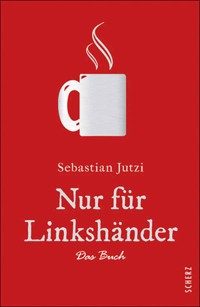 Nur für Linkshänder - Sebastian Jutzi - E-Book