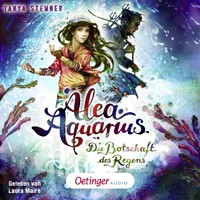 Alea Aquarius 5. Die Botschaft des Regens - Tanya Stewner - Hörbuch