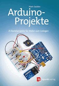 Arduino-Projekte - Mark Geddes - E-Book