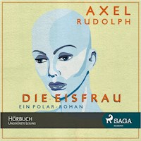 Die Eisfrau - Axel Rudolph - Hörbuch