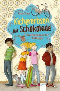 Kichererbsen mit Schokolade (1). Familienchaos für Anfänger - Jana Frey - E-Book