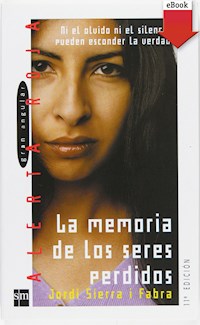 La memoria de los seres perdidos - Jordi Sierra i Fabra - E-Book