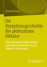 Die Rezeptionsgeschichte der plebiszitären Diktatur - Dietmar Braun - E-Book