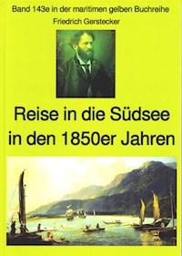 Friedrich Gerstecker: Reise in die Südsee - Friedrich Gerstecker - E-Book