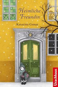 Heimliche Freundin - Katarina Genar - E-Book