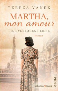 Martha, Mon Amour. Eine verlorene Liebe - Tereza Vanek - E-Book