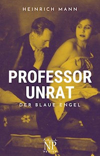 Professor Unrat - Heinrich Mann - E-Book