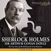 Sherlock Holmes: Sir Arthur Conan Doyle - Liam Dale - Hörbuch