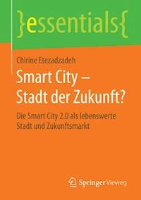 Smart City – Stadt der Zukunft? - Chirine Etezadzadeh - E-Book