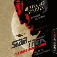 Star Trek - The Next Generation - Im Bann der Schatten (Ungekürzt) - Cassandra Rose Clarke - Hörbuch