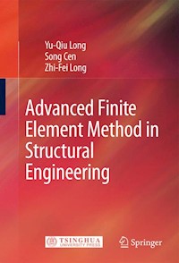 Advanced Finite Element Method in Structural Engineering - Yu-Qiu Long - E-Book