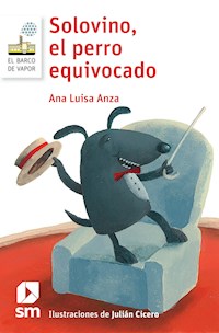 Solovino, el perro equivocado - Ana Luisa Anza - E-Book