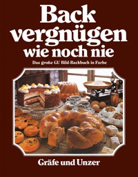 Backvergnügen wie noch nie - Christian Teubner - E-Book