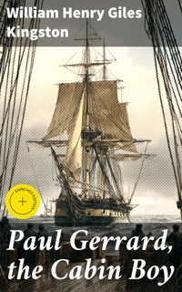 Paul Gerrard, the Cabin Boy - William Henry Giles Kingston - E-Book