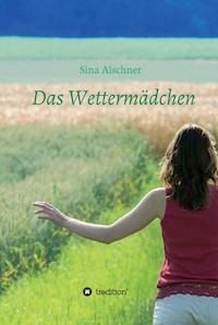 Das Wettermädchen - Sina Alschner - E-Book