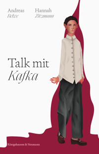 Talk mit Kafka - Andreas Belwe - E-Book