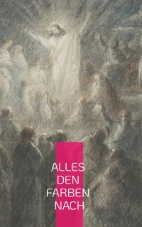 Alles den Farben nach - Philipp H. Bührer - E-Book