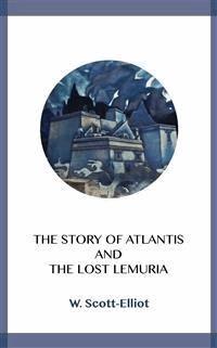 The Story of Atlantis and the Lost Lemuria - Elliot - kostenlos E-Book