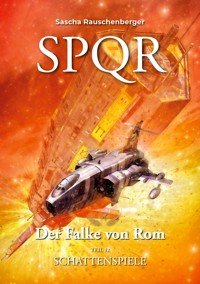 SPQR - Der Falke von Rom: Teil 12 Schattenspiele - Sascha Rauschenberger - E-Book