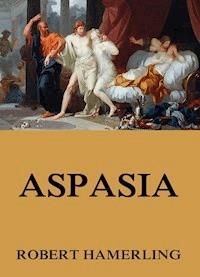 Aspasia - Robert Hamerling - E-Book