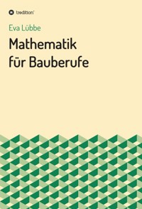 Mathematik für Bauberufe - Lübbe Eva - E-Book