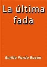La ultima fada - Emilia Pardo Bazán - E-Book