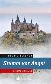 Stumm vor Angst. Schwäbische-Alb-Krimi. - Ingrid Zellner - E-Book
