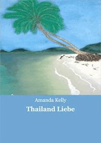 Thailand Liebe - Amanda Kelly - E-Book