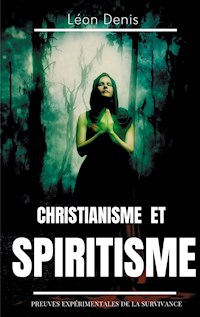 Christianisme et Spiritisme - Léon Denis - E-Book