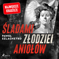 Śladami złodziei aniołów - Paweł Szlachetko - Hörbuch