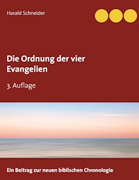 Die Ordnung der vier Evangelien - Harald Schneider - E-Book