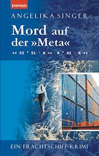 Mord auf der »Meta«. Ein Frachtschiff-Krimi - Angelika Singer - E-Book