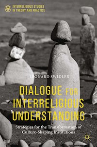 Dialogue for Interreligious Understanding - Leonard Swidler - E-Book