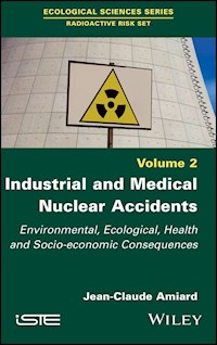 Industrial and Medical Nuclear Accidents - Jean-Claude Amiard - E-Book