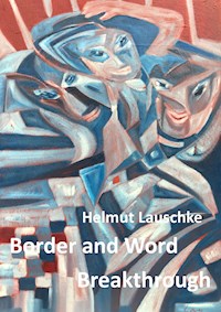 Border and Word Breakthrough - Helmut Lauschke - E-Book
