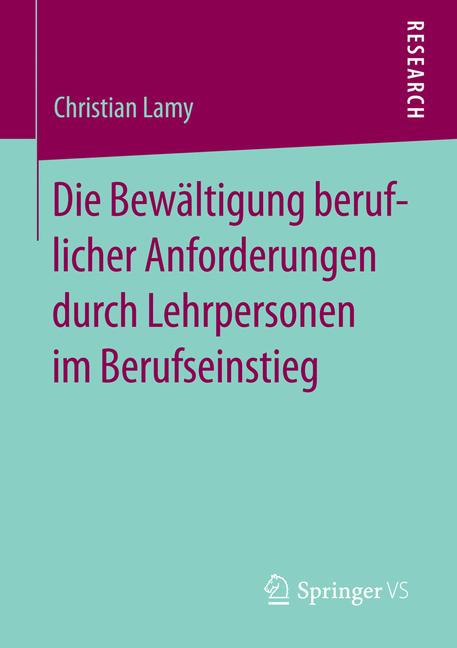 Die Bewältigung beruflicher Anforderungen durch Lehrpersonen im Berufseinstieg - Christian Lamy - E-Book
